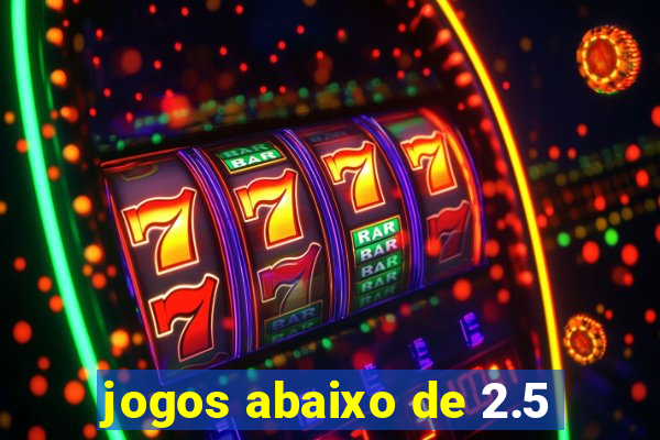 jogos abaixo de 2.5